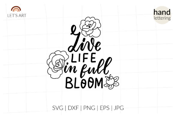 Download Live Life in Full Bloom, Gardening Svg - Gardening svg Collection