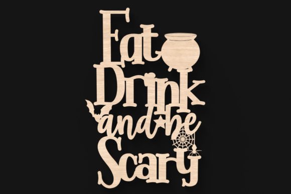 Download Eat Drink and Be Scary Svg Laser Sign - Laser sign Collection