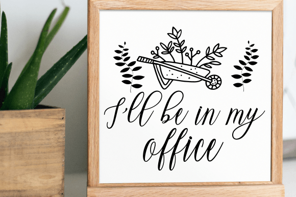 Download Gardening Svg, Ill Be in My Office Svg - Gardening svg Collection
