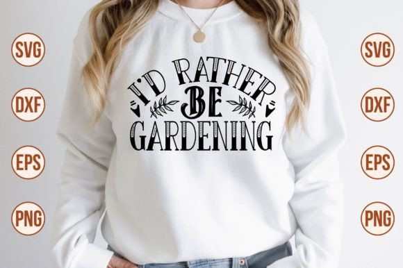 Download I'd Rather Be Gardening Svg - Gardening svg Collection